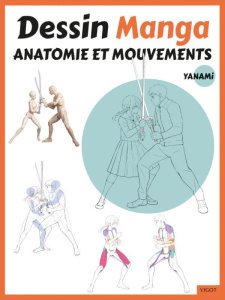 Dessin manga. Anatomie et mouvements - Yanami