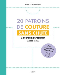 20 patrons de couture sans chute. A tracer directement sur le tissu - Helmersson Birgitta ; Bendixen Emli