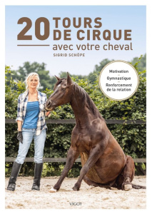 20 tours de cirque avec votre cheval - Schöpe Sigrid ; Steinau Christine