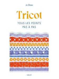 Tricot. Tous les points pas à pas - Shaw Jo ; Billaut Delphine ; Jenkinsons Ruth