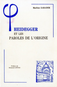 HEIDEGGER ET LES PAROLES DE L'ORIGINE. / 2ème édition revue - Zarader Marlène