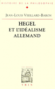Hegel et l'idéalisme allemand - Vieillard-Baron Jean-Louis