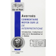Averroès. Commentaire moyen sur le De Interpretatione - Collectif