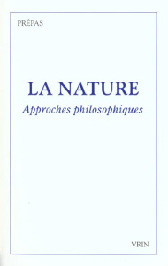 La nature. Approches philosophiques / Approches philosophiques - Collectif ; Goddard Jean-Christophe