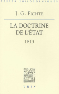 La doctrine de l'Etat 1813 / Leçons sur des contenus variés de philosophie appliquée - Collectif , Fichte J-G, Goddard Jean-Christophe,