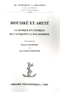MOUSIKE ET ARETE LA MUSIQUE ET L ETHIQUE DE L ANTIQUITE A L AGE MODERNE - COLLECTIF