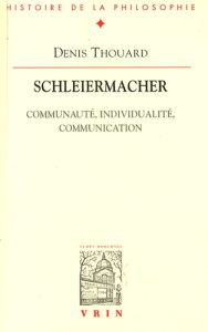 Schleiermacher / Communauté, individualité, communication - Thouard Denis