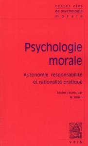 Psychologie morale / Autonomie, responsabilité et rationalité pratique - Jouan Marlène