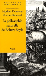 LA PHILOSOPHIE NATURELLE DE ROBERT BOYLE - COLLECTIF