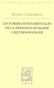 LES FORMES FONDAMENTALES DE LA PRESENCE HUMAINE CHEZ BINSWANGER - Cargnello Danilo