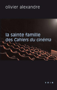 la Sainte famille des cahiers du cinéma - Alexandre