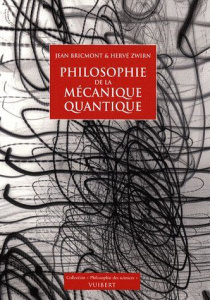 Philosophie de la mécanique quantique - Bricmont Jean ; Zwirn Hervé
