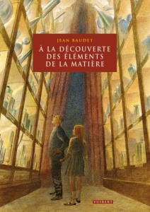 A la découverte des éléments de la matière - Baudet Jean