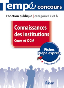 Connaissances des institutions. Cours et QCM catégories C et B - Lebrun Pierre-Brice