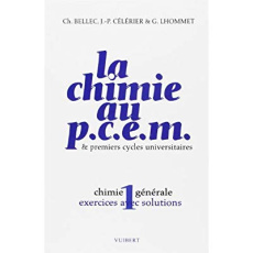 La Chimie au P.C.E.M. et premier cycle universitaire Tome 1 : Chimie générale - Bellec Christian ; Lhommet Gérard