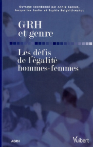 GRH et genre. Les défis de l'égalité hommes-femmes - Cornet Annie ; Laufer Jacqueline ; Belghiti-Mahut