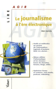 Le journalisme à l'ère électronique - Joannès Alain