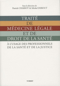 Traité de médecine légale et de droit de la santé - Chariot Patrick ; Debout Michel