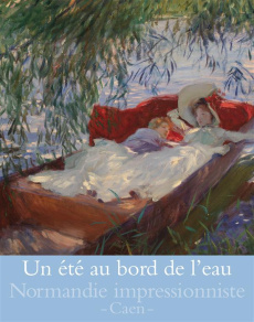 Un été au bord de l'eau. Loisirs et impressionnisme - Posselle Laurence