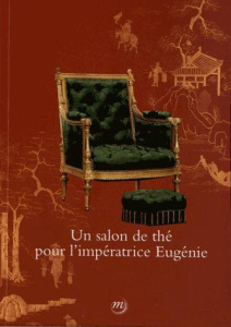 Un salon de thé pour l'impératrice Eugénie - Grandjean Gilles ; Tharaud Marie-Amélie ; Meyer Hé