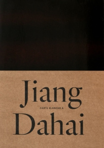 Carte blanche à Jiang Dahai - Cousseau Henry-Claude ; Makariou Sophie ; Jiang Da