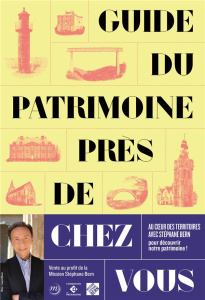 Guide du patrimoine près de chez vous - Viéville Camille ; Bern Stéphane
