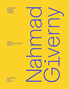 Nahmad Giverny. La collection Nahmad. De Monet à Picasso - Sciama Cyrille ; Patry Sylvie ; Reis Valérie ; Lec