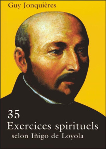 35 exercices spirituels. Selon Iñigo de Loyola - Jonqueres G