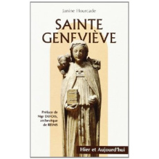 Sainte Geneviève. Hier et aujourd'hui - Hourcade Janine