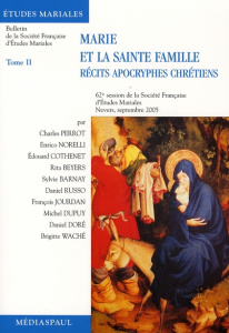 Marie et la Sainte Famille. Tome 2, Les récits apocryphes chrétiens - Perrot Charles ; Norelli Enrico ; Cothenet Edouard
