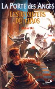 La Porte des Anges Tome 3 : Les cavaliers du chaos - Dor Michael