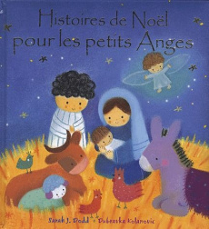 Histoires de Noël pour les petits Anges - Dodd Sarah J. ; Kolanovic Dubravka ; Lalucq Annick