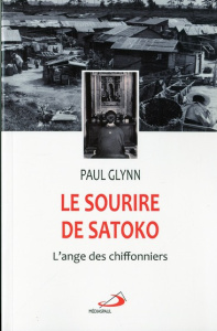 Le sourire de Satoko. L'ange des chiffonniers - Glynn Paul ; Rouet Albert ; Peupins Emmaüs