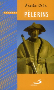 Pèlerins. Pour une théologie de la marche - Grün Anselm ; Lalucq Annick