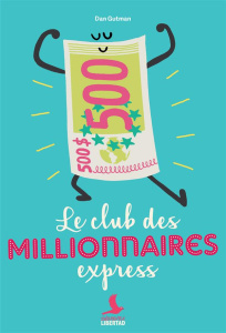 Le club des millionnaires express - Gutman Dan ; Ferrier Bertrand