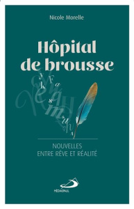 Hôpital de brousse. Dix-sept nouvelles entre rêve et réalité - Morelle Nicole