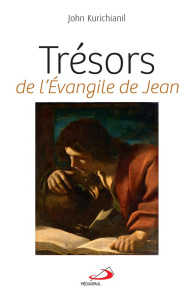 Trésors de l'Evangile de Jean - Kurichianil John ; Raymond Nathalie