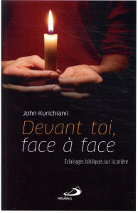 Devant toi, face à face. Eclairages bibliques sur la prière - Kurichianil John ; Raymond Nathalie
