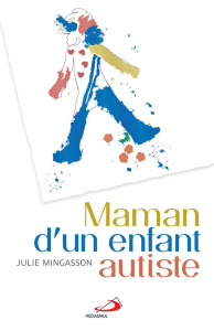 Maman d'un enfant autiste - Mingasson Julie