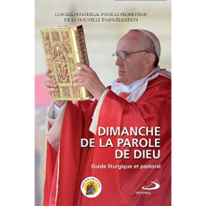 Dimanche de la parole de Dieu. Guide liturgique pastoral - COLLECTIF