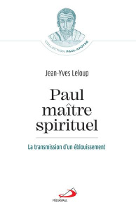 Paul, maître spirituel. La transmission d'un éblouissement - Leloup Jean-Yves