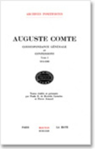 Correspondance générale et confessions. Tome 1, avril 1814-mars 1840 - Comte Auguste ; Berrêdo Carneiro Paulo de ; Arnaud