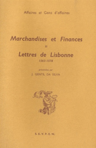 Marchandises et finances. Tome 2, Lettres de Lisbonne (1563-1578) - Gentil da Silva José
