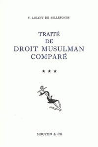 Traité de droit musulman comparé. Tome 3, Filiation, incapacités, libéralités entre vifs - Linant de Bellefonds Yvon