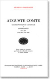 Correspondance générale et confessions. Tome 3, avril 1845-avril 1846 - Comte Auguste ; Arnaud Pierre ; Berrêdo Carneiro P