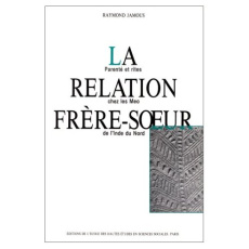 La relation frère-soeur : parenté et rites chez les Meo de l'Inde du Nord - Jamous Raymond