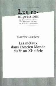 Etudes d'économie médiévale. Tome 2, Les métaux dans l'Ancien Monde du Vème au XIème siècle - Lombard Maurice
