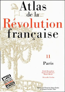 Atlas de la Révolution française. Tome 11, Paris - Ducoudray Emile ; Laclau Alexandra ; Monnier Raymo
