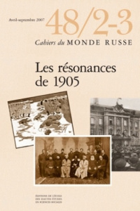 Cahiers du Monde russe N° 48/2-3, Avril-Septembre 2007 : Les résonances de 1905 - Tissier Michel ; Cadiot Juliette ; Ybert-Chabrier