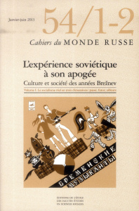 Cahiers du Monde russe N° 54/1-2, Janvier-juin 2013 : L'expérience soviétique à son apogée. Culture - Elie Marc ; Ohayon Isabelle